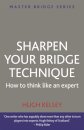 Sharpen Your Bridge Technique
