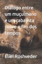 Dialogo entre um muculmano e um cabalista sobre o fim dos tempos