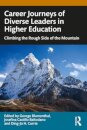 Career Journeys of Diverse Leaders in Higher Education