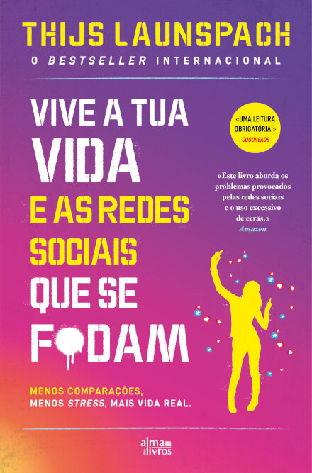 Vive A Tua Vida E As Redes Sociais Que Se F*Dam