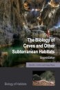The Biology of Caves and Other Subterranean Habitats