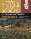 História do Douro e do Vinho do Porto - Volume 5 - O Vinho do Porto e o Douro no Século XX e início do Século XXI
