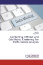 Combining DBSCAN and Grid Based Clustering For Performance Analysis