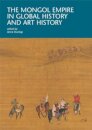 The Mongol Empire in Global History and Art History
