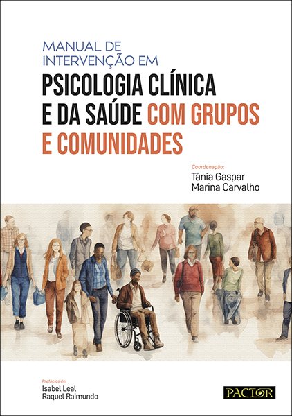Manual de Intervenção em Psicologia Clínica e da Saúde com Grupos e Comunidades