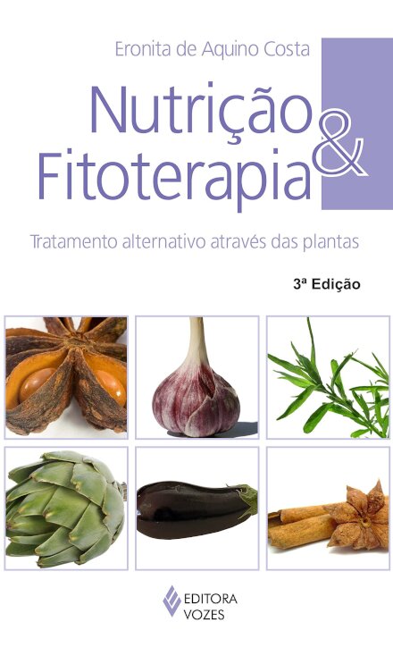Nutrição e Fitoterapia: Tratamento Alternativo Através das Plantas