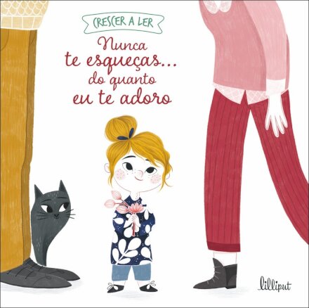 Crescer a Ler 1: Nunca Te Esqueças Do Quanto Eu Te Adoro