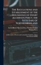 The Regulations and Establishment of the Household of Henry Algernon Percy, the Fifth Earl of Northumberland [microform]