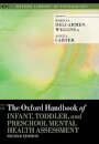 The Oxford Handbook of Infant, Toddler, and Preschool Mental Health Assessment