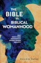 The Bible vs. Biblical Womanhood