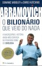 Abramovich - O Bilionário que Veio do Nada
