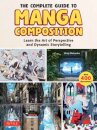 The Complete Guide to Manga Composition