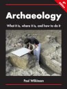 Archaeology: What It Is, Where It Is, and How to Do It