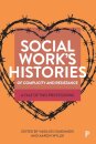 Social Work’s Histories of Complicity and Resistance