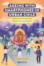 Ageing with Smartphones in Urban Chile