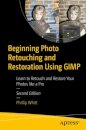 Beginning Photo Retouching and Restoration Using GIMP