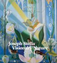 Joseph Stella: Visionary Nature