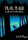 Trail Magic and the Art of Soft Pedaling