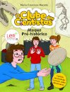 O Clube dos Cientistas 13: Ataque Pré-Histórico