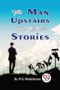 The Man Upstairs and Other Stories