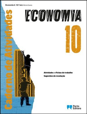 Economia A - 10.º ano Caderno de Atividades 2025