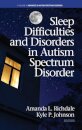 Sleep Difficulties and Disorders in Autism Spectrum Disorder