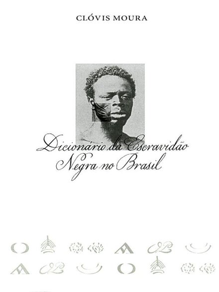 Dicionário Da Escravidão Negra No Brasil
