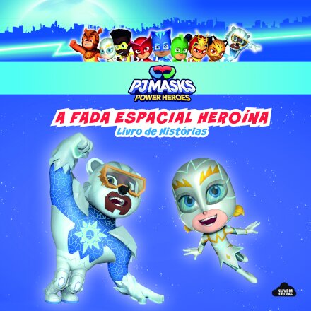 PJ Masks: A Fada Espacial Heroína