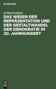 Das Wesen Der Reprasentation Und Der Gestaltwandel Der Demokratie Im 20. Jahrhundert