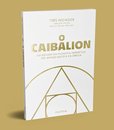 O Caibalion: Estudo Filosofia Hermétic Antig Egito E Grécia