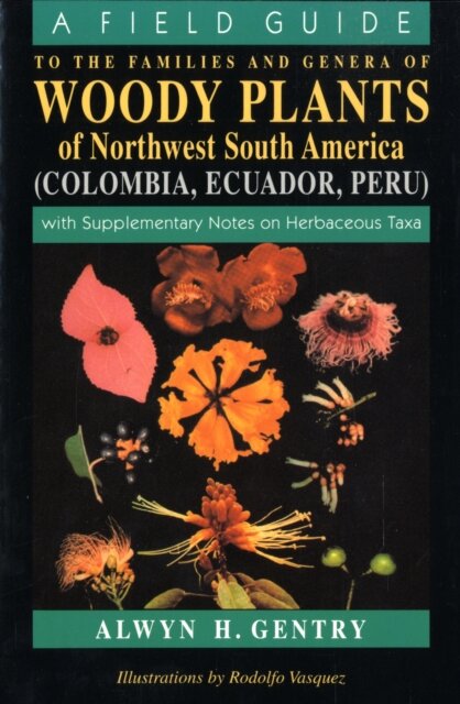 A Field Guide to the Families and Genera of Woody Plants of Northwest South America