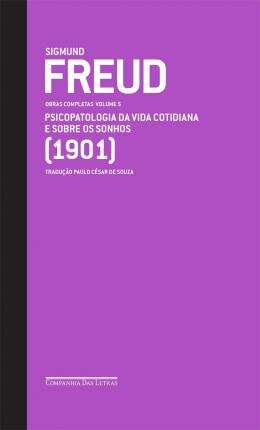 Freud Volume 05 (1901) Psicopatologia Vida Cotidiana; Sobre Sonho