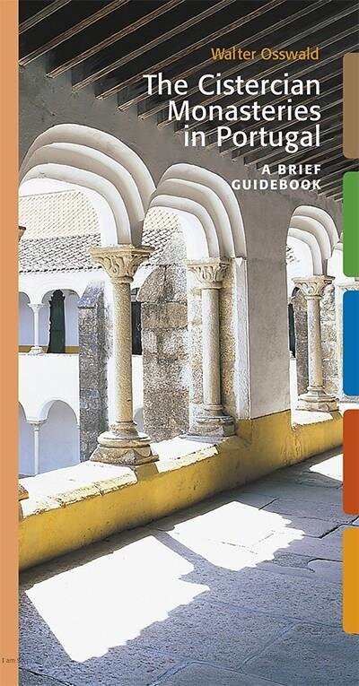 The Cistercian Monasteries in Portugal – A brief guidebook