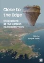 Close to the Edge: Excavations of Five Cornish Coastal Barrows