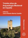 Treinta anos de Arqueologia Medieval en Espana
