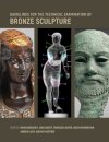Guidelines for the Technical Examination of Bronze Sculpture