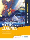 Key Stage 3 English Anthology: Myths and Legends