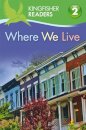Kingfisher Readers: Where We Live (Level 2: Beginning to Read Alone)