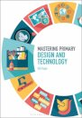 Mastering Primary Design and Technology