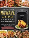 The Ultimate NuWave Air Fryer Cookbook for Beginners