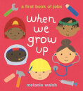 When We Grow Up: A First Book Of Jobs