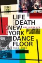Life and Death on the New York Dance Floor, 1980–1983