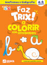 Faz Trix! A Colorir Com Atividades - Grafismos E Caligrafia (4-6 Anos)