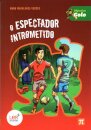 O Espectador Intrometido - Objectivo Golo