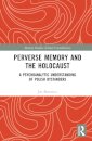 Perverse Memory and the Holocaust