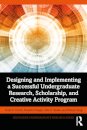 Designing and Implementing a Successful Undergraduate Research, Scholarship and Creative Activity Program