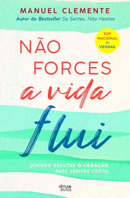 Não Forces, a Vida Flui