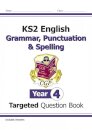 KS2 English Targeted Question Book: Grammar, Punctuation & Spelling - Year 4
