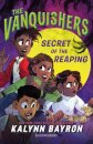 The Vanquishers: Secret Of The Reaping