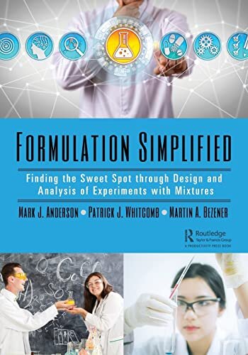Formulation Simplified: Finding the Sweet Spot Through Design and Analysis of Experiments with Mixtures - 2nd ed.